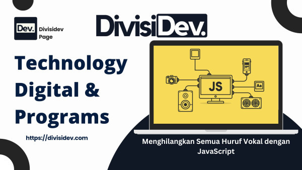 Menghilangkan Semua Huruf Vokal dengan JavaScript: Tutorial Santai dan Kocak Buat Pemula