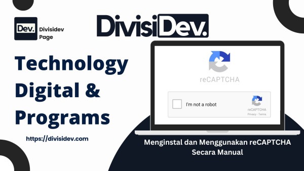 Tutorial Lengkap Web Developer 101: Cara Menginstal dan Menggunakan reCAPTCHA Secara Manual untuk Website Anda